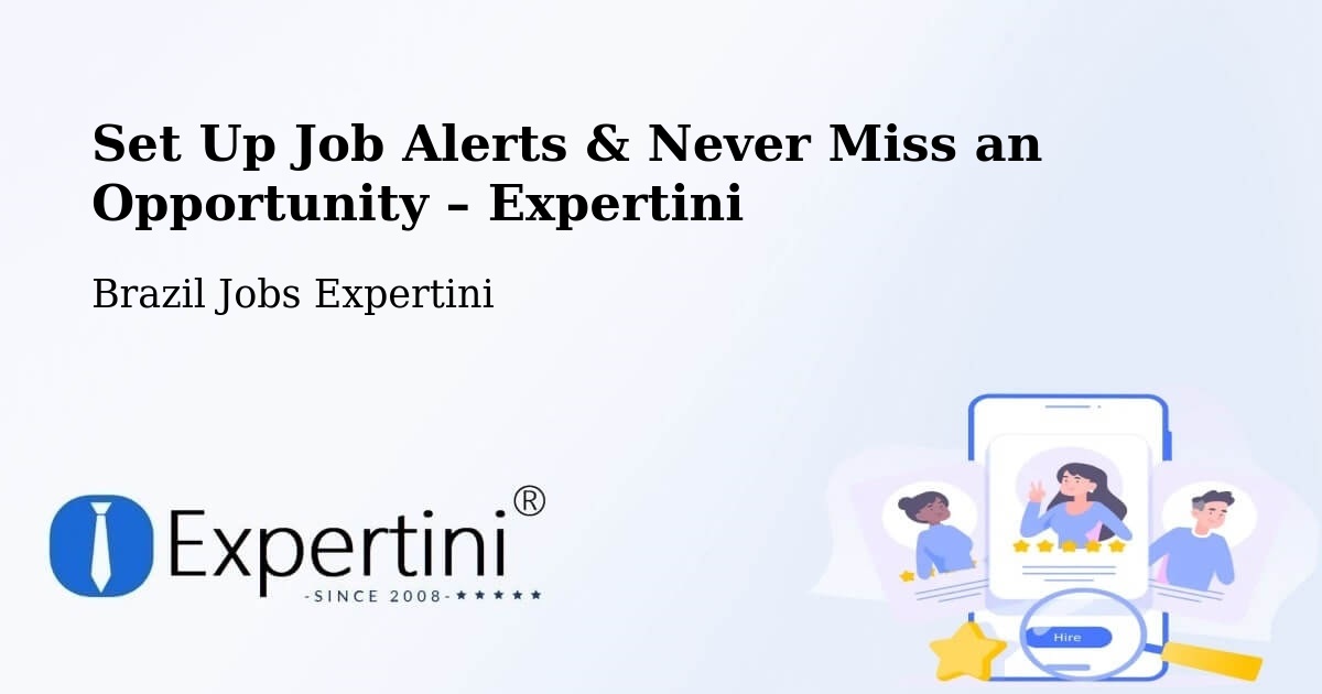 Job Alerts Guide – Get Notified About New Jobs in Cambuí - Cambuí, Brazil Jobs Expertini