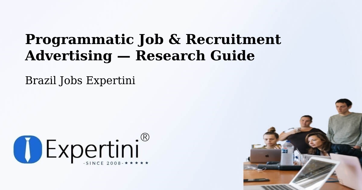 Programmatic Job & Recruitment Advertising — Research Guide – Cambuí
