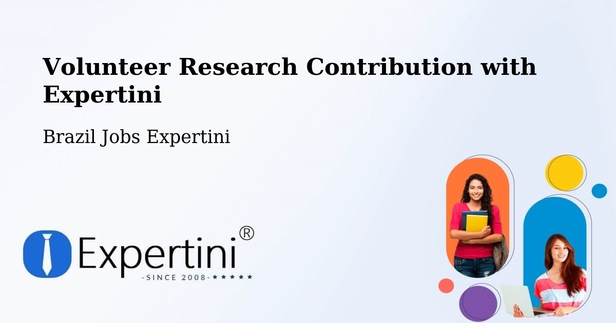 Volunteer Research Contribution Program – Cambuí - Brazil Jobs Expertini